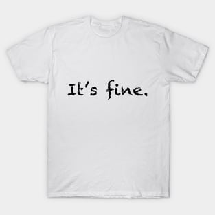 It's fine. T-Shirt